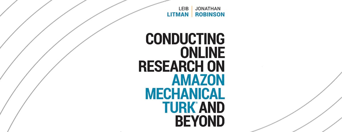 Conducting Online Research on Amazon Mechanical Turk and Beyond book cover, by Leib Litman and Jonathan Robinson