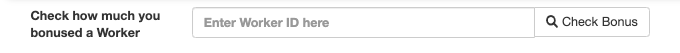 Search box interface that allows researchers to check how much bonus a specific worker has already received by entering their Worker ID