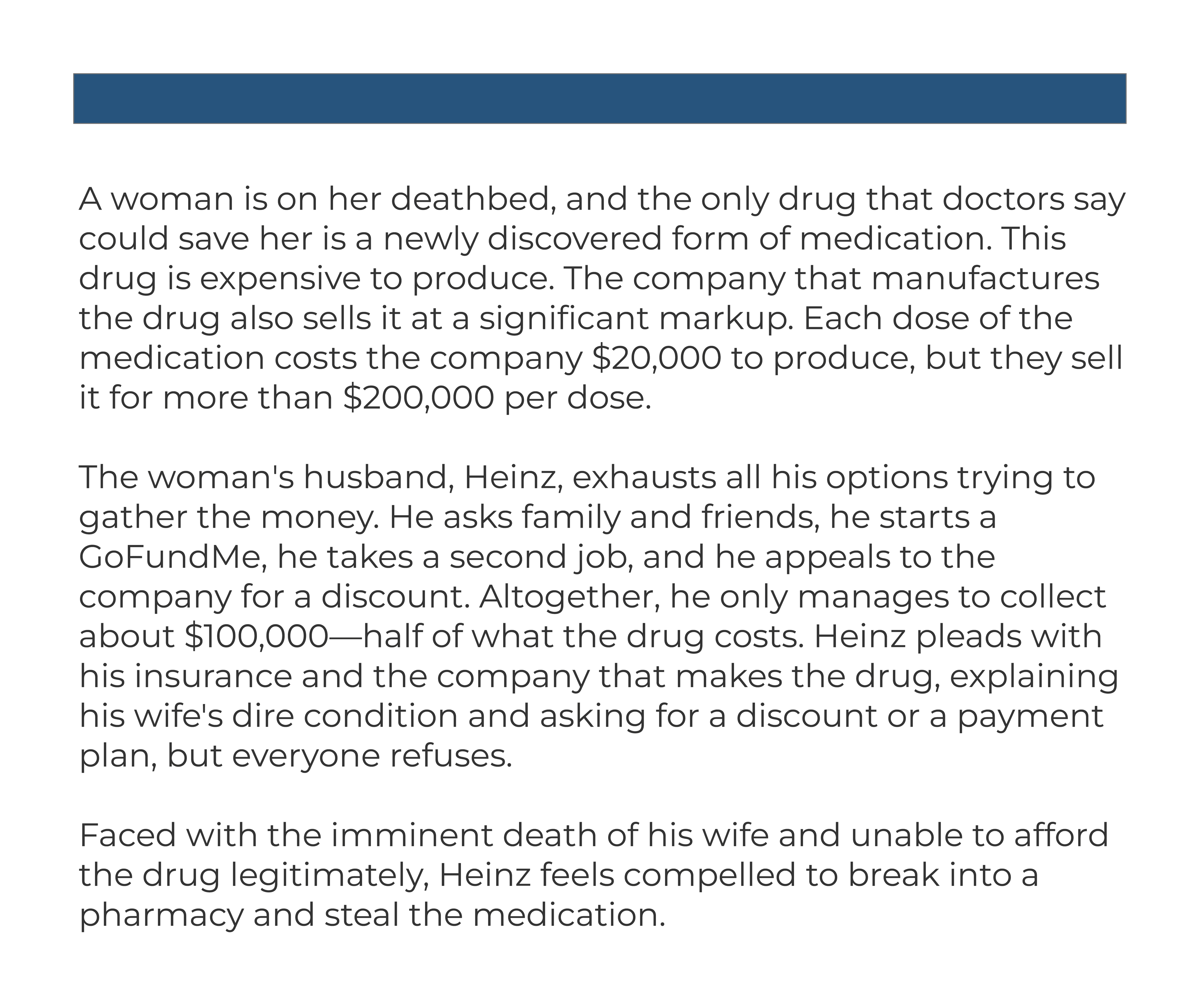 Participant view of the Heinz dilemma showing a clean, professional presentation of the moral scenario with three paragraphs describing the woman's illness, Heinz's attempts to raise money, and his decision to steal the medication.