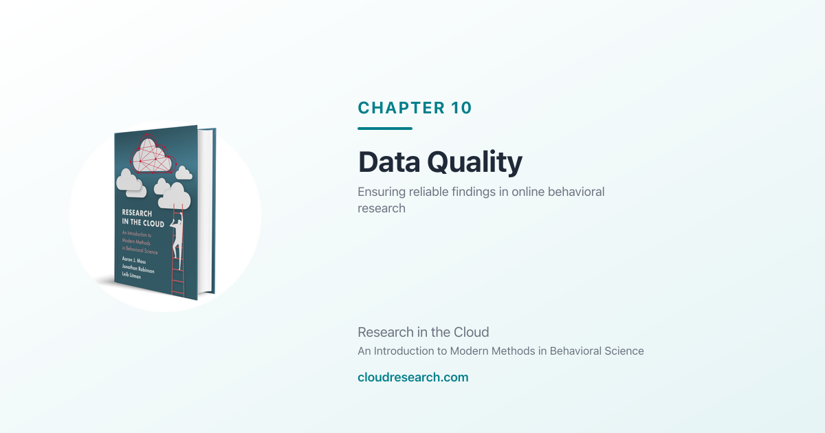 Chapter 10: Data Quality | Research in the Cloud | CloudResearch