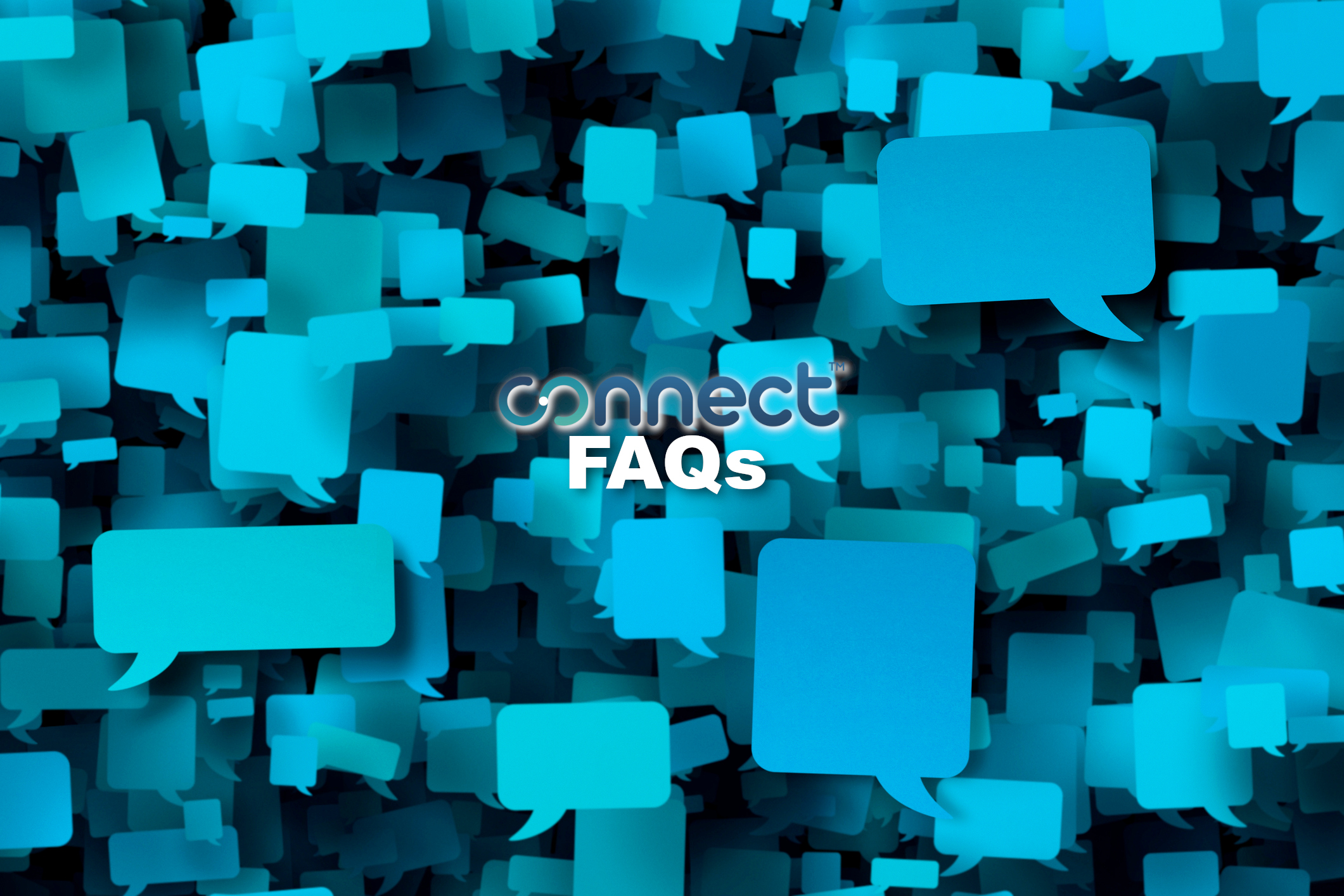 Connect FAQs connect-faqs
